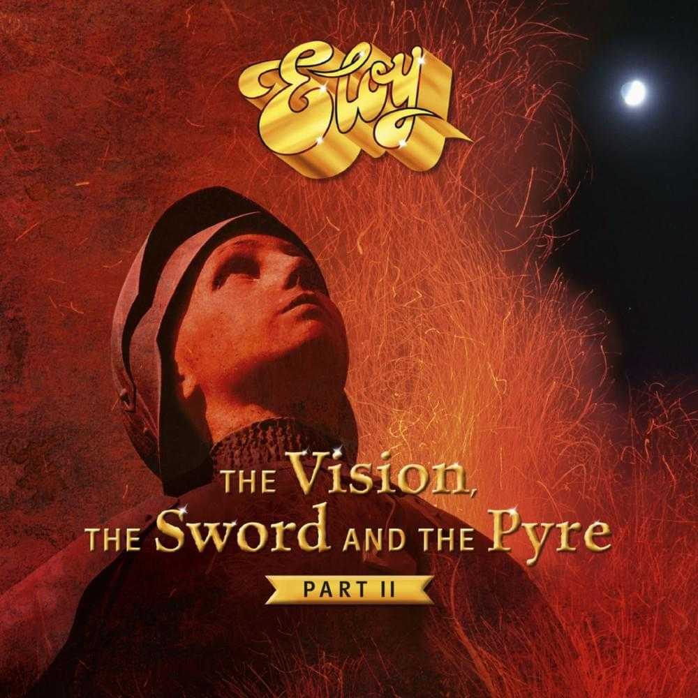 Eloy - The Vision, the Sword and the Pyre, Pt. 2